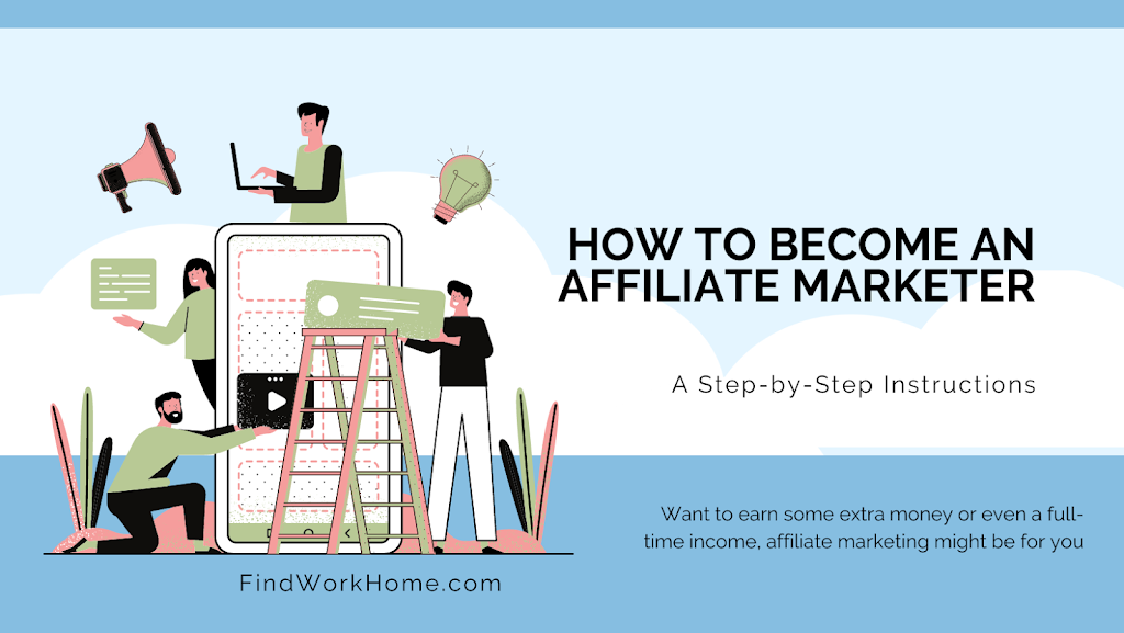 You are currently viewing A Step-by-Step Instructions on How to Become an Affiliate Marketer